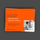 Improve Judicial Administration with Electronic Signature Solutions